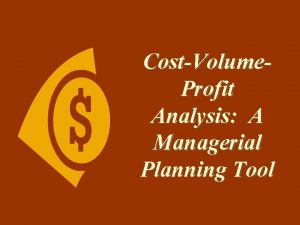 16 1 CostVolume Profit Analysis A Managerial Planning