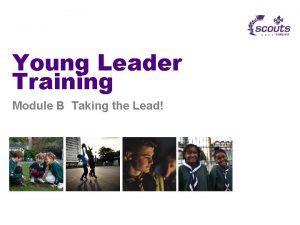 Young Leader Training Module B Taking the Lead