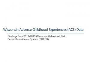 Wisconsin Adverse Childhood Experiences ACE Data Findings from