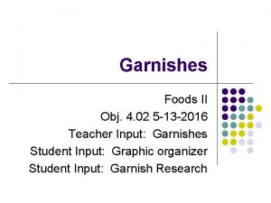 Garnishes Foods II Obj 4 02 5 13