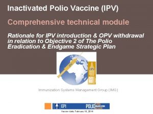 Inactivated Polio Vaccine IPV Comprehensive technical module Rationale