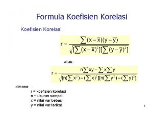 Formula Koefisien Korelasi atau dimana r koefisien korelasi