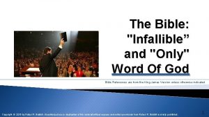 The Bible Infallible and Only Word Of God