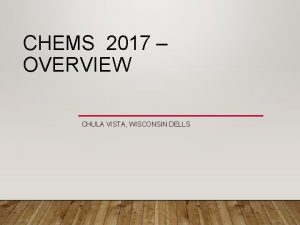 CHEMS 2017 OVERVIEW CHULA VISTA WISCONSIN DELLS CHEMS