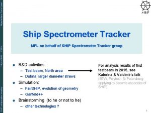 Massimiliano FerroLuzzi 14 Jun2016 CERN Ship Spectrometer Tracker