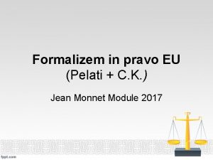 Formalizem in pravo EU Pelati C K Jean