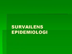 Surveilans epidemiologi adalah