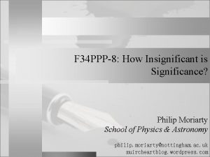 F 34 PPP8 How Insignificant is Significance Philip