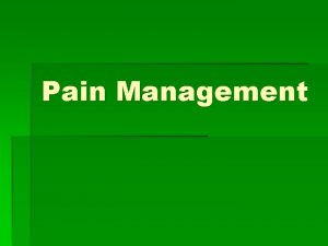 Pain Management Safety Security and Comfort Needs of