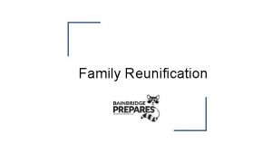 Family Reunification Agenda Who Am I Regional EmergenciesDisasters