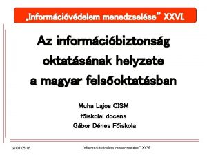 Informcivdelem menedzselse XXVI Az informcibiztonsg oktatsnak helyzete a