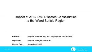 Impact of AHS EMS Dispatch Consolidation to the