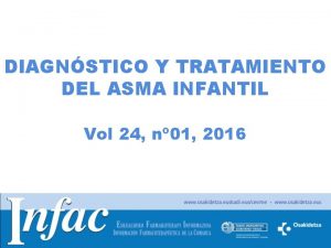 DIAGNSTICO Y TRATAMIENTO DEL ASMA INFANTIL Vol 24
