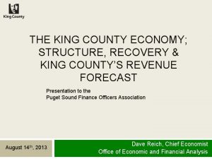 THE KING COUNTY ECONOMY STRUCTURE RECOVERY KING COUNTYS