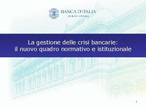 La gestione delle crisi bancarie il nuovo quadro