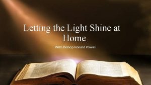Letting the Light Shine at Home With Bishop