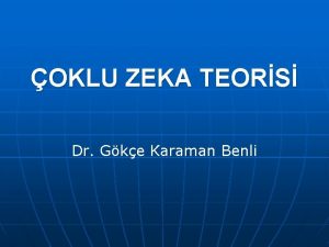 OKLU ZEKA TEORS Dr Gke Karaman Benli renme
