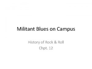 Militant Blues on Campus History of Rock Roll