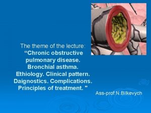 The theme of the lecture Chronic obstructive pulmonary