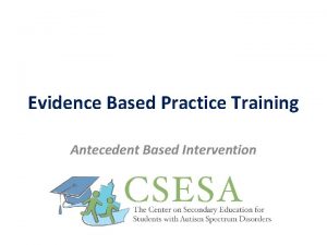 Evidence Based Practice Training Antecedent Based Intervention Objectives