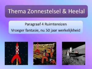 Thema Zonnestelsel Heelal Paragraaf 4 Ruimtereizen Vroeger fantasie