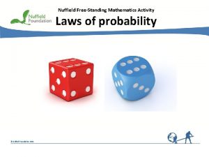 Nuffield FreeStanding Mathematics Activity Laws of probability Nuffield