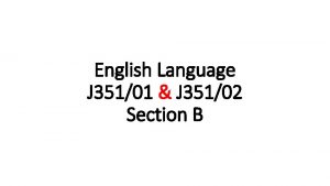 English Language J 35101 J 35102 Section B