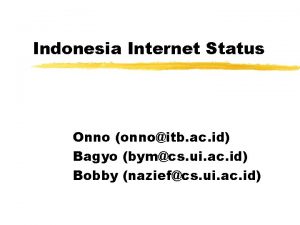 Indonesia Internet Status Onno onnoitb ac id Bagyo