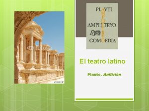 El teatro latino Plauto Anfitrin El teatro latino