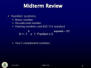 Midterm Review Number systems Binary number Hexadecimal number