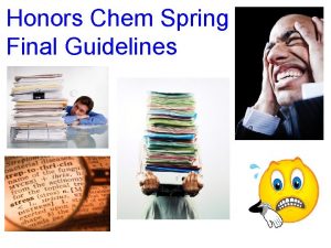 Honors Chem Spring Final Guidelines Honors Chem Spring