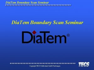 Dia Tem Boundary Scan Seminar Copyright TECS Prftechnik