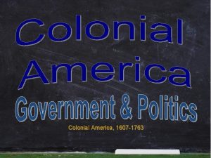 Colonial America 1607 1763 Different Types of Colonies