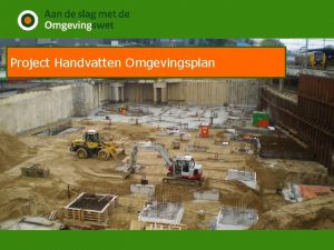 Project Handvatten Omgevingsplan Programma Inleiding Wat is het