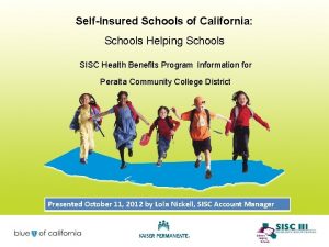 SelfInsured Schools of California Schools Helping Schools SISC