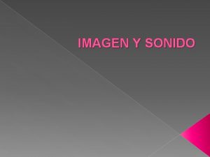 IMAGEN Y SONIDO LA IMAGEN DIGITAL GIMP IMGENES