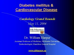 Diabetes mellitus Cardiovascular Disease Cardiology Grand Rounds May