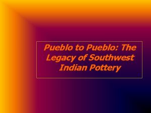 Pueblo to Pueblo The Legacy of Southwest Indian