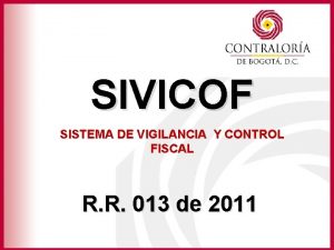 SIVICOF SISTEMA DE VIGILANCIA Y CONTROL FISCAL R