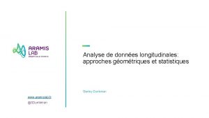 Analyse de donnes longitudinales approches gomtriques et statistiques