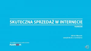 Adrian Mazurek specjalista ds ecommerce Wszelkie prawa zastrzeone