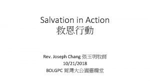 Salvation in Action Rev Joseph Chang 10212018 BOLGPC