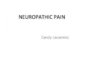 NEUROPATHIC PAIN Candy Lauwrenz Definisi nyeri International Association