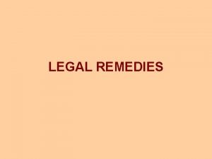 LEGAL REMEDIES Legal Remedies Remedies under Specific Relief