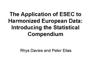 The Application of ESEC to Harmonized European Data