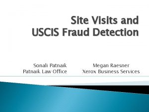 Site Visits and USCIS Fraud Detection Sonali Patnaik