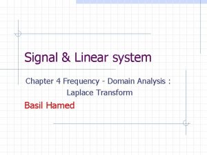 Signal Linear system Chapter 4 Frequency Domain Analysis