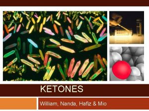 KETONES William Nanda Hafiz Mio Introduction Alcohols are