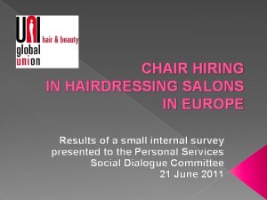 CHAIR HIRING IN HAIRDRESSING SALONS IN EUROPE Results