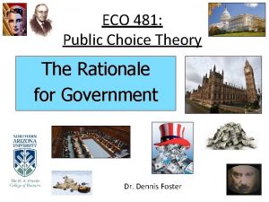 ECO 481 Public Choice Theory The Rationale for